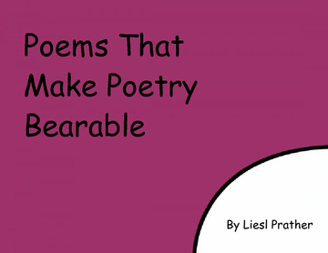 Poems That Make Poetry Bearable