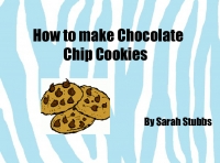 How to make Cholcate Chip Cookies