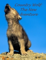 Country Wolf : The New Adventure