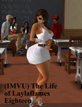 (IMVU) The Life Of Laylaflames eighteen