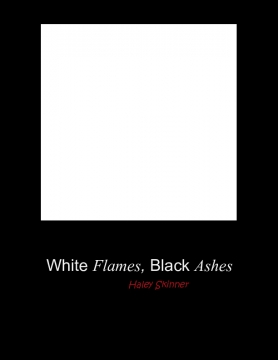 White Flames, Black Ashes