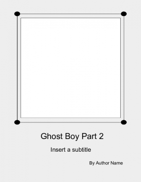 Ghost Boy Part 2
