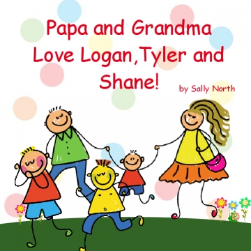 Grandma and Grandpa Love Logan, Tyler and Shane!