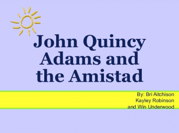 John Quincy Adams and the Amistad