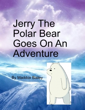 Jerry The Polar Bear Goes On An Adventure