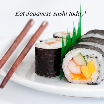 Eat Japanese sushi
