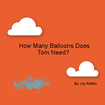 How Many Balloons Does Tom Need?