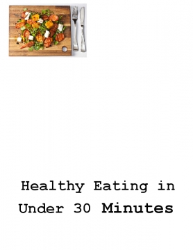 Healthy Eating In Under 30 Minutes