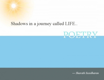 Shadows in a journey called LIFE
