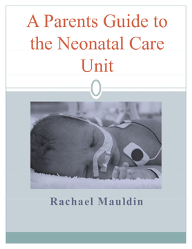 A Parent's Guide to the Neonatal Care Unit