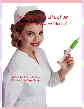 A Day in the Life of an Ambulatory Care Nurse