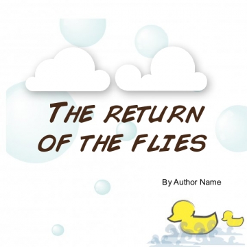The return of the flies