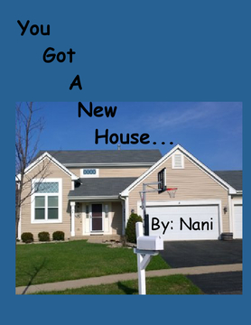 You got a new house...