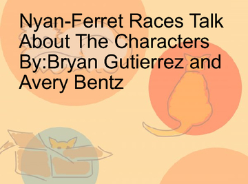 Nyan-Ferret Races Talk About The Characters