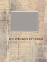 Dick and Metzie - School Daze