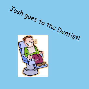 Josh Goes to the Dentist