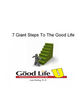 7 Giant Steps To The Good Life