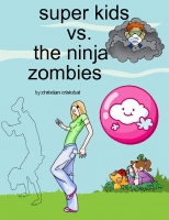 super kids vs. the ninja zombies