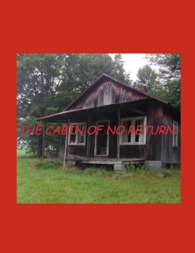 The Cabin of No Return