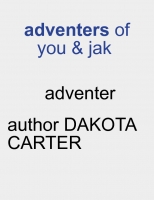 ADVENTERS OF YOU AND JAK