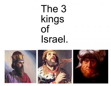 Kings of Israel (Saul, Soloman, David)