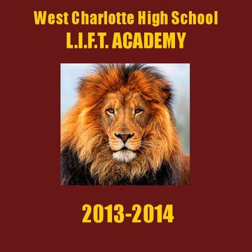 WEST CHARLOTTE HIGH SCHOOL L.I.F.T. ACADEMY