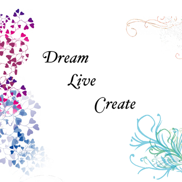 Dream,Live,Create