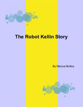 The Robot Kellin Story