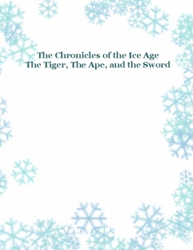 The Chronicles of the Ice Age