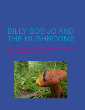 Billy Bob Jo and the mushrooms