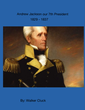 Andrew Jackson our 7th President