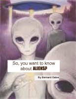 So, You want to know about ALIENS?