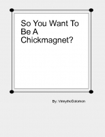 So you want to be a Chickmagnet?