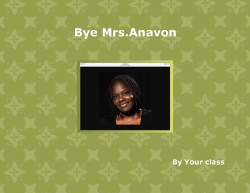 Bye Mrs.Anavon