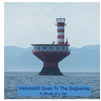 IrishmistIII Goes To The Saguenay