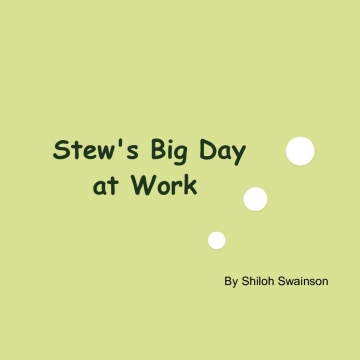 Stew's Big Day at Work