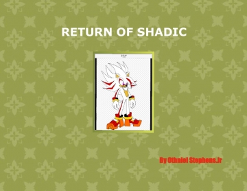 The return of SHADIC THE HEDGEHOG