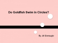 Do Goldfish Swim in Circles?