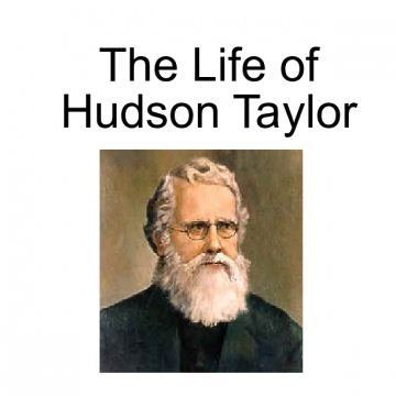 The Life of Hudson Taylor