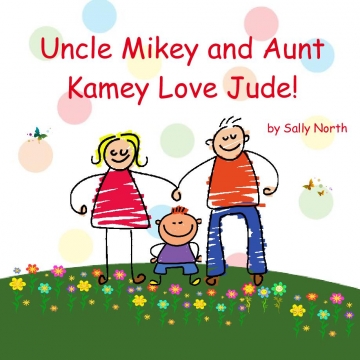 Uncle Mikey and Aunt Kamey love Jude!