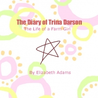 The Diary of Trina Darson; The Life of a Farm girl