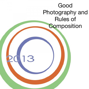 Good Photography and Rules of Composition