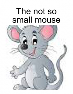 The not so small mouse