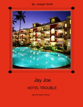 Jay Joe: Hotel Trouble: A Make Your Own Story Book