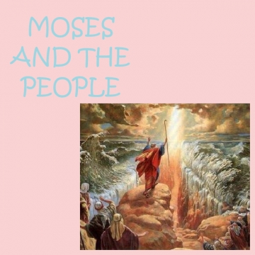 MOSES AND THE PEOPLE