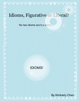 Idioms, Figurative or Literal?