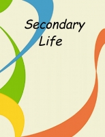 Secondary Life