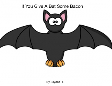 If You Give A Bat Some Bacon