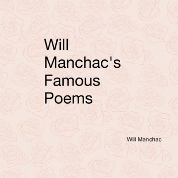 Will Manchac's Famous Poems