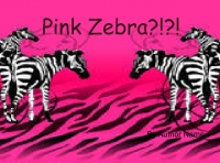 Pink Zebra?!?!